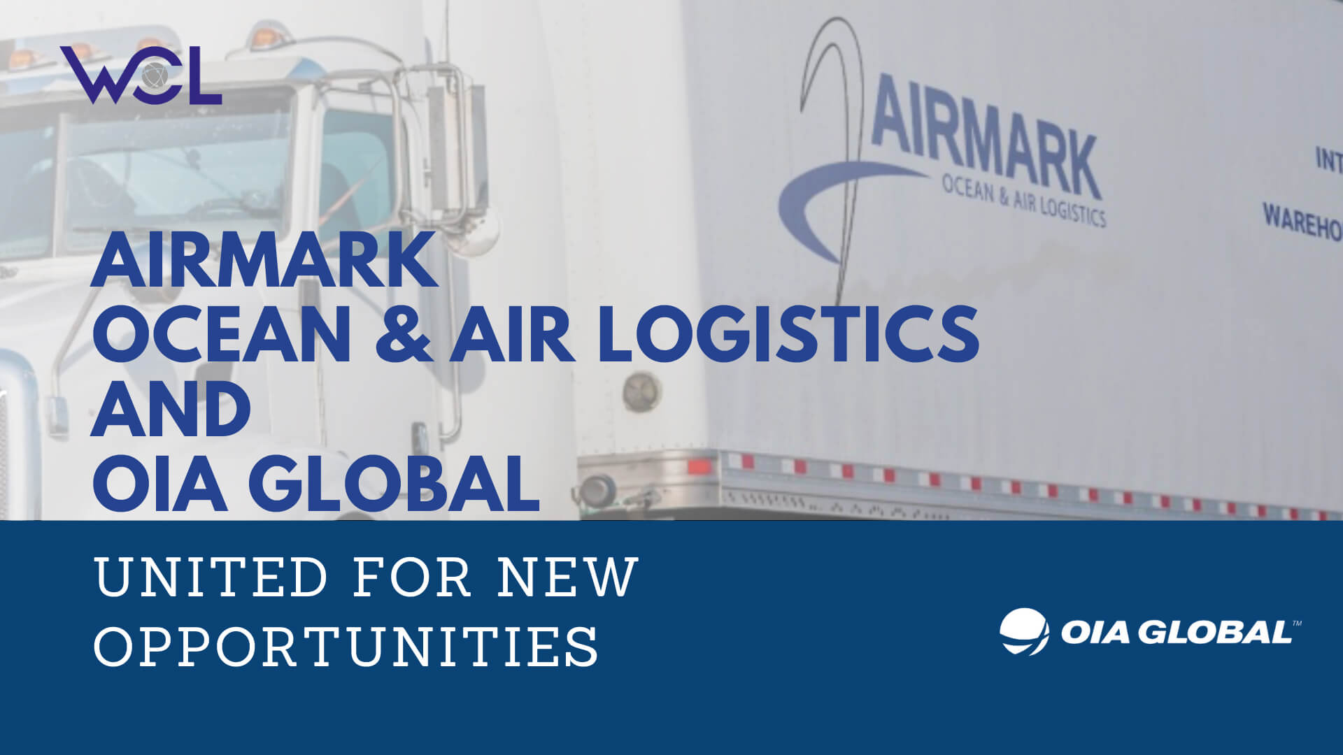 Successful Completion of Airmark Ocean & Air Logistics Acquisition by OIA Global, Facilitated by WCL